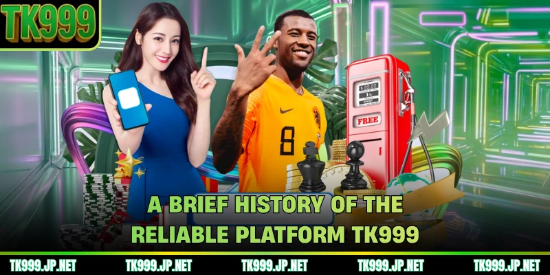 A brief history of the reliable platform TK999