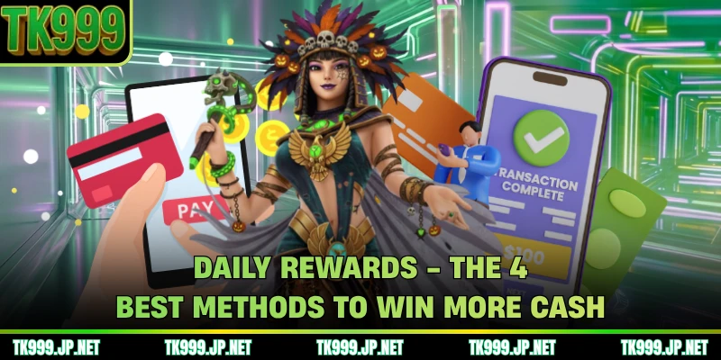 Daily Rewards - The 4 Best Methods To Win More Cash