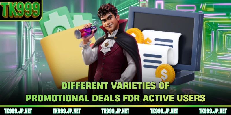 Different varieties of promotional deals for active users