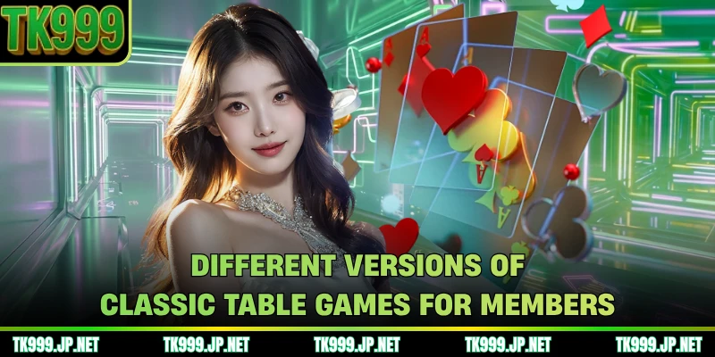 Different versions of classic table games for members