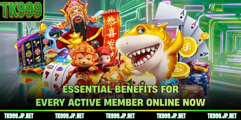 Essential benefits for every active member online now