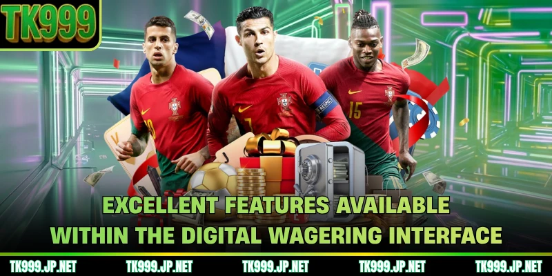 Excellent features available within the digital wagering interface
