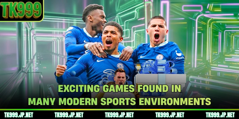 Exciting games found in many modern sports environments