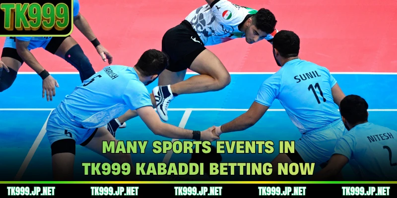 Many sports events in TK999 kabaddi betting now