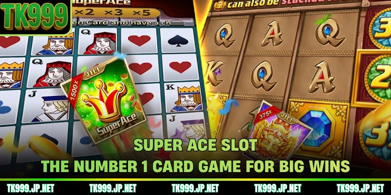Super Ace Slot - The Number 1 Card Game For Big Wins
