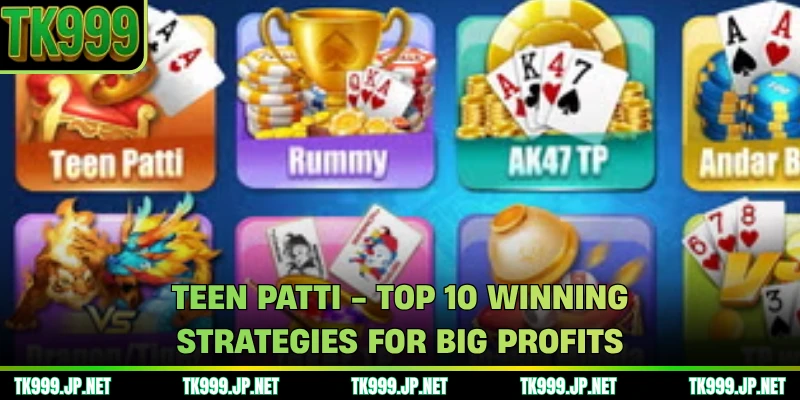 Teen Patti - Top 10 Winning Strategies For Big Profits
