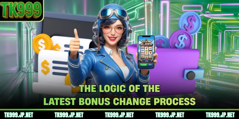 The logic of the latest bonus change process